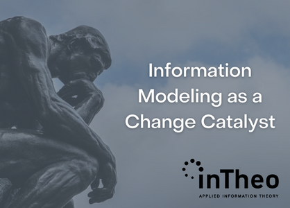 Information modeling as a change catalyst